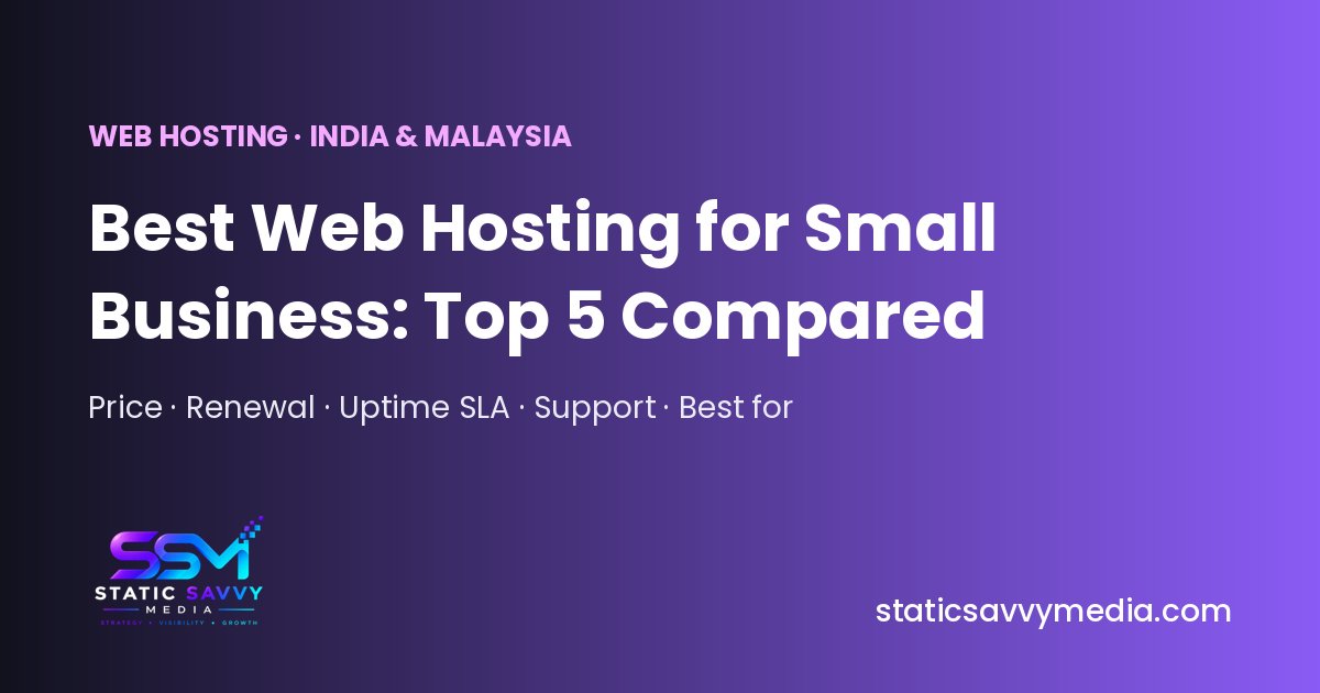Best web hosting for small business in India and Malaysia 2026: top 5 hosts compared on price, renewal, uptime and support
