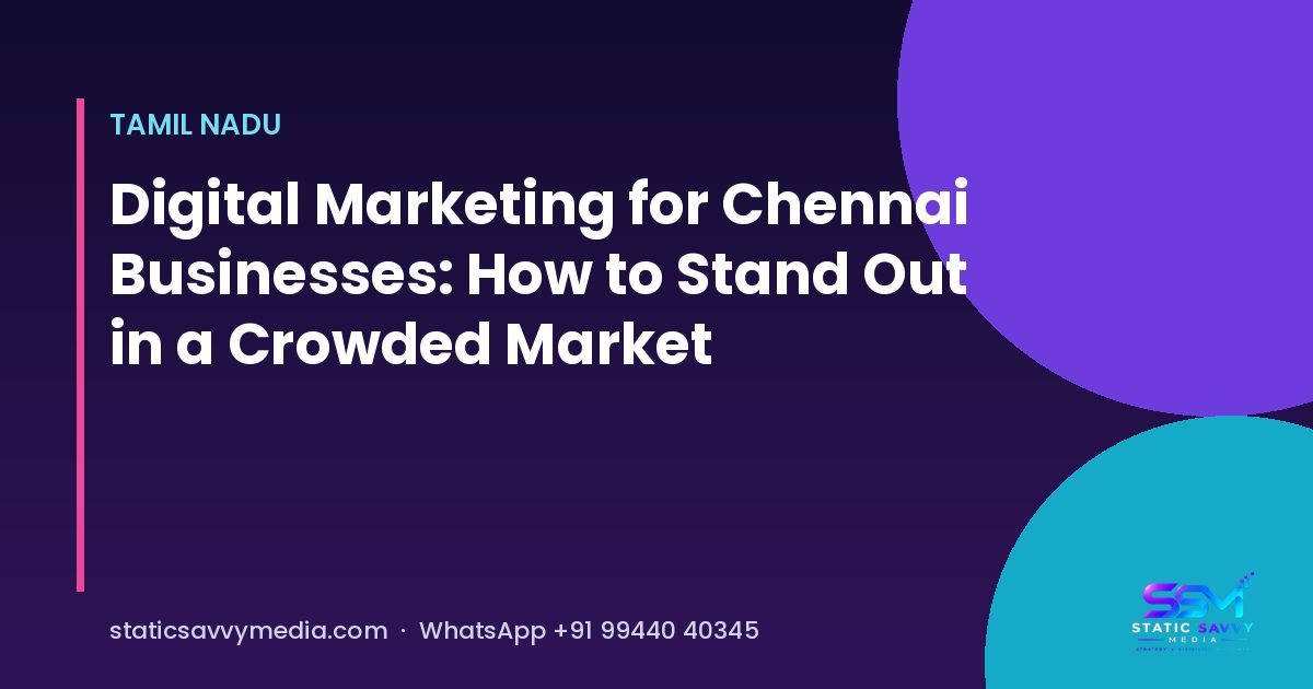 Digital marketing strategy for Chennai businesses, Static Savvy Media